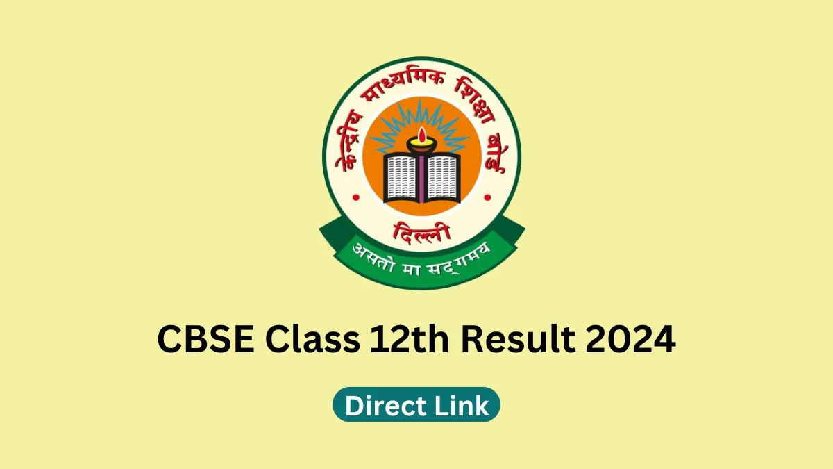 CBSE Class 12th Result 2024 Release Date and Time