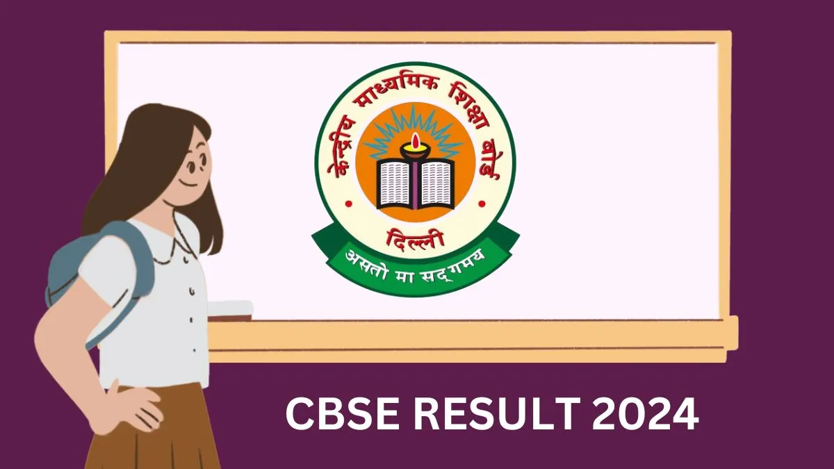 CBSE Results 2024 Date, CBSE 10th, 12th Result 2024